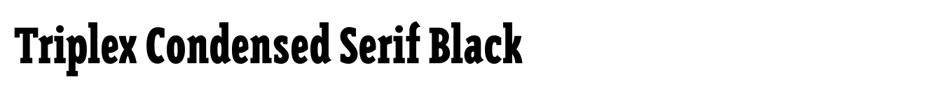 Triplex Condensed Serif Black